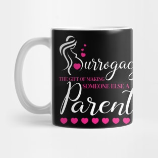 Surrogacy Making Someone Else A Parent Shirt Surrogate Mug